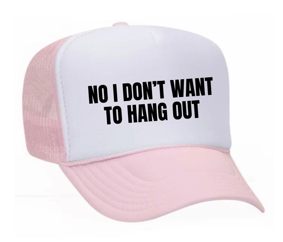 No I Don’t Want To Hang Out Trucker Hat Uncle Bekah’s Inappropriate Trucker Hats