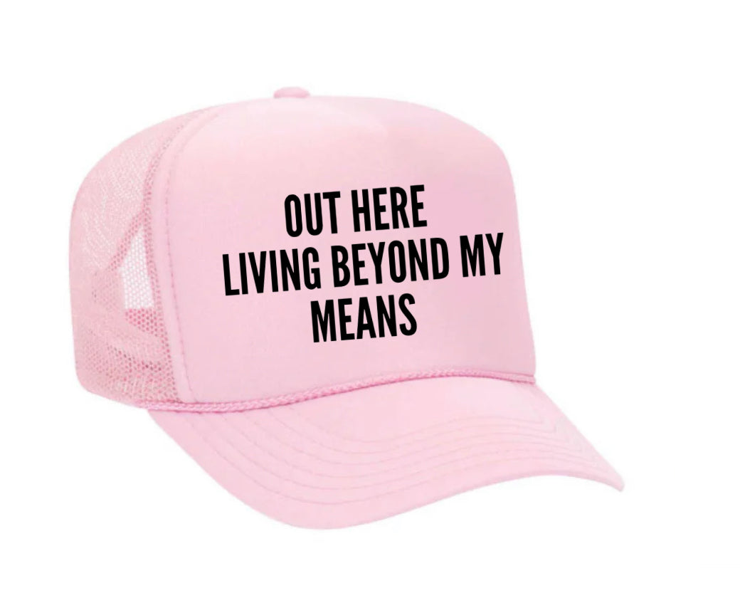 Out Here Living Beyond My Means Trucker Hat Uncle Bekah’s Inappropriate Trucker Hats