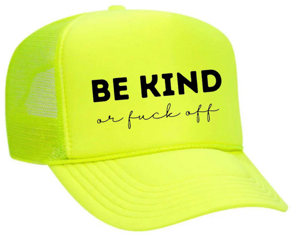 Be Kind or F*ck Off Trucker Hat Uncle Bekah’s Inappropriate Trucker Hats