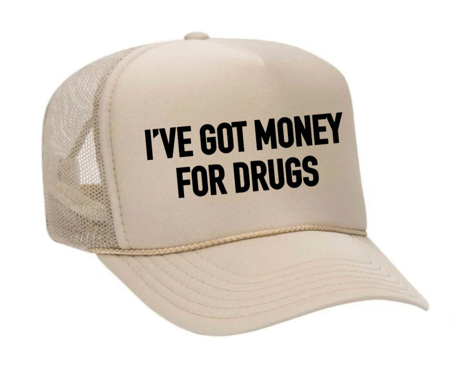 I've Got Money for Drugs Trucker Hat Uncle Bekah’s Inappropriate Trucker Hats
