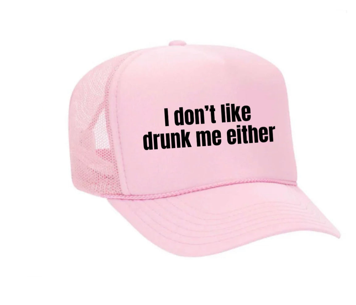 I Don’t Like Drunk Me Either Trucker Hat Uncle Bekah’s Inappropriate Trucker Hats