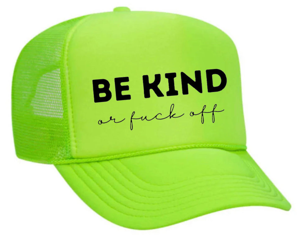 Be Kind or F*ck Off Trucker Hat Uncle Bekah’s Inappropriate Trucker Hats