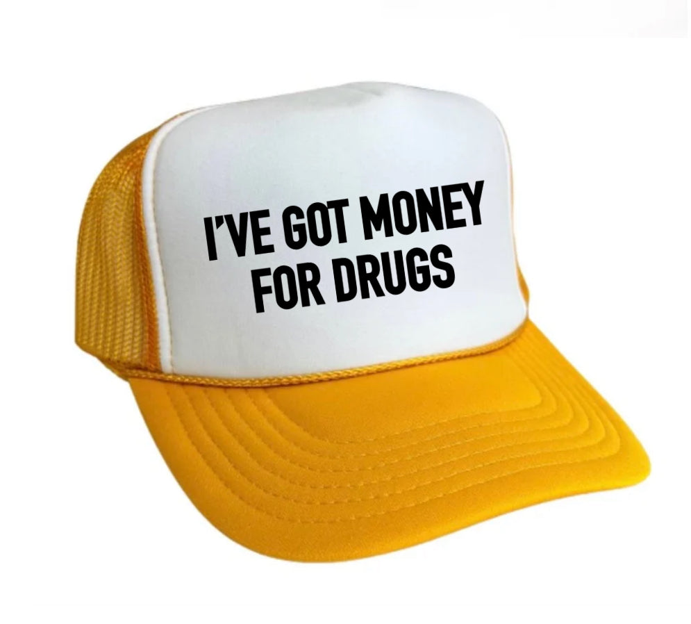 I've Got Money for Drugs Trucker Hat Uncle Bekah’s Inappropriate Trucker Hats