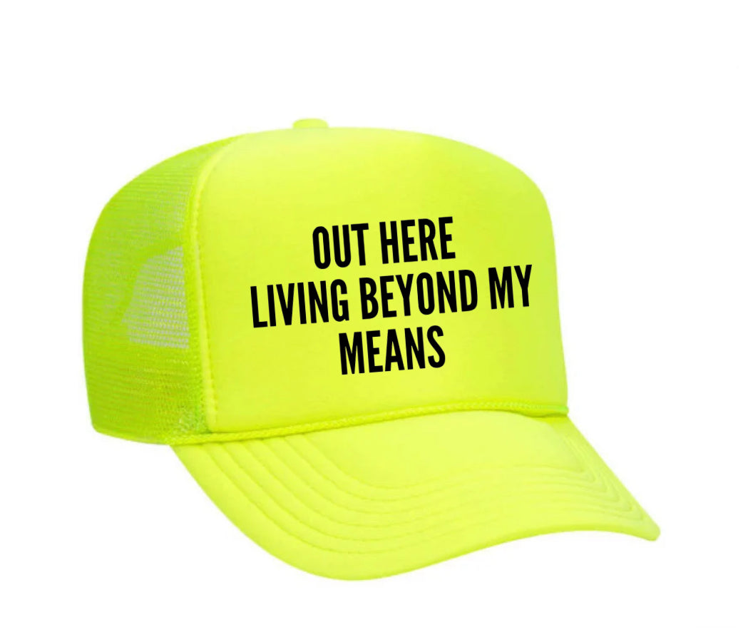 Out Here Living Beyond My Means Trucker Hat Uncle Bekah’s Inappropriate Trucker Hats