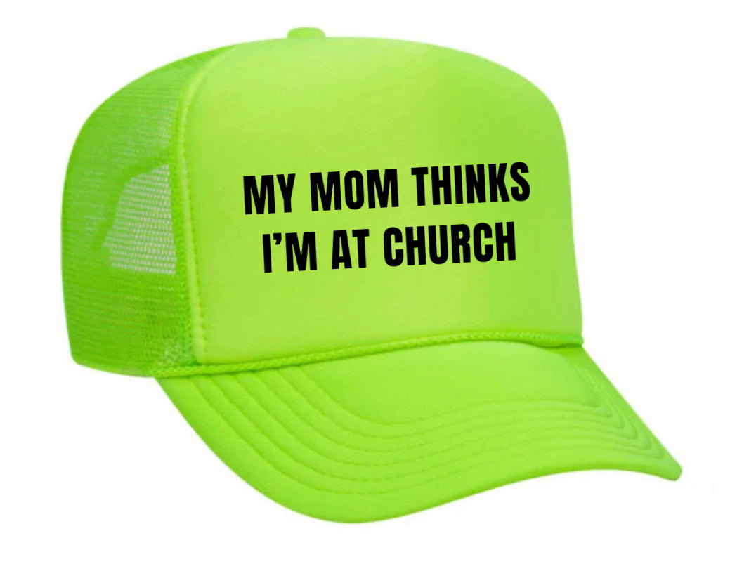 My Mom Thinks I’m at Church Trucker Hat Uncle Bekah’s Inappropriate Trucker Hats