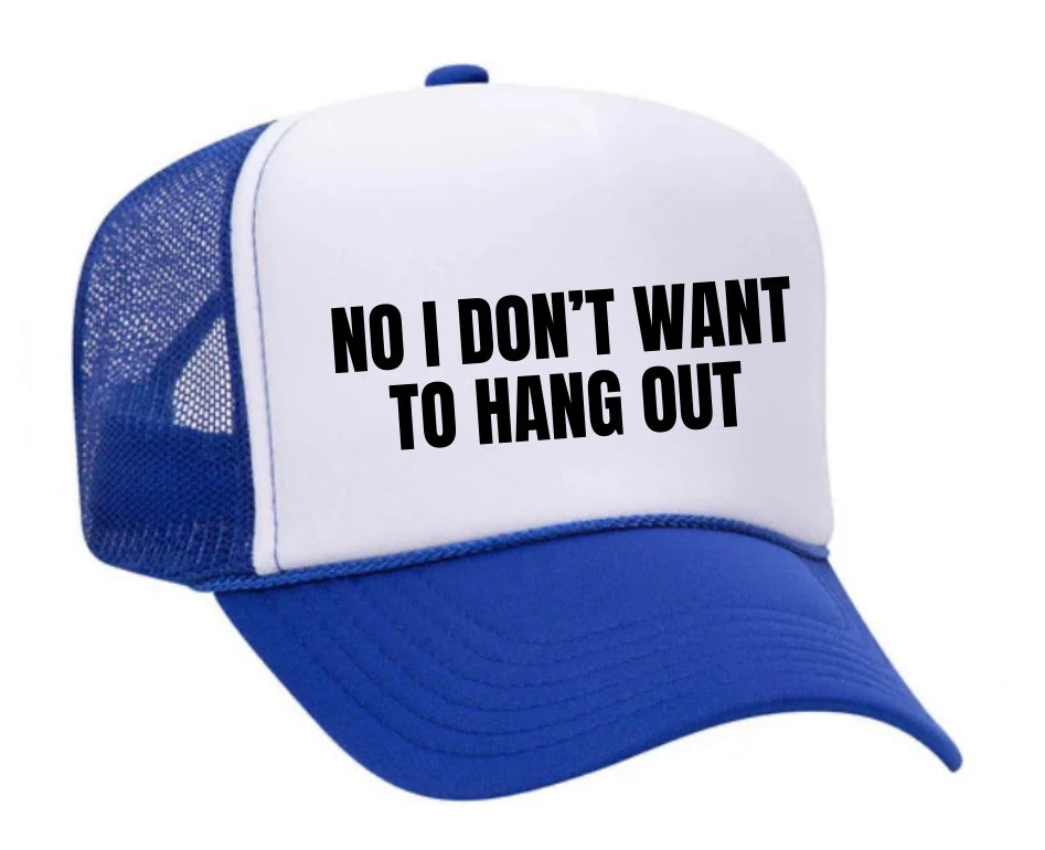No I Don’t Want To Hang Out Trucker Hat Uncle Bekah’s Inappropriate Trucker Hats