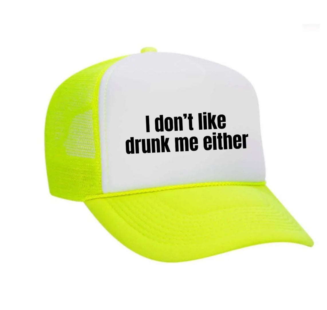 I Don’t Like Drunk Me Either Trucker Hat Uncle Bekah’s Inappropriate Trucker Hats