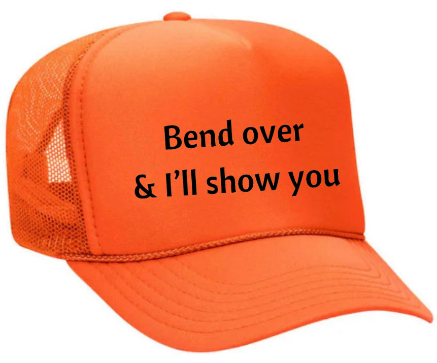 Bend Over & I’ll Show You Trucker Hat Uncle Bekah’s Inappropriate Trucker Hats