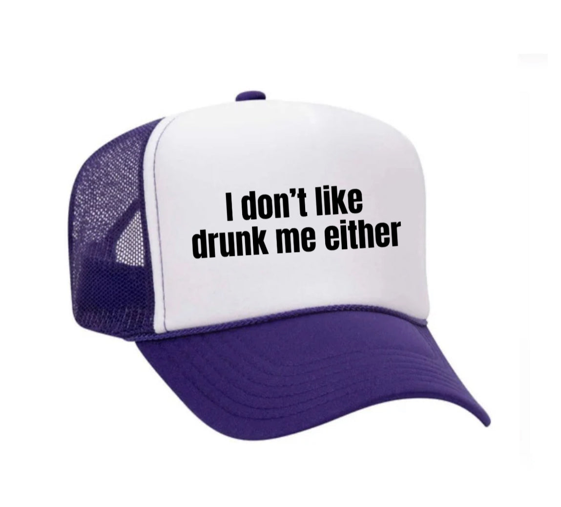 I Don’t Like Drunk Me Either Trucker Hat Uncle Bekah’s Inappropriate Trucker Hats