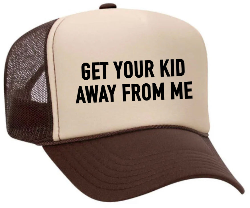 Get Your Kid Away From Me Trucker Hat Uncle Bekah’s Inappropriate Trucker Hats