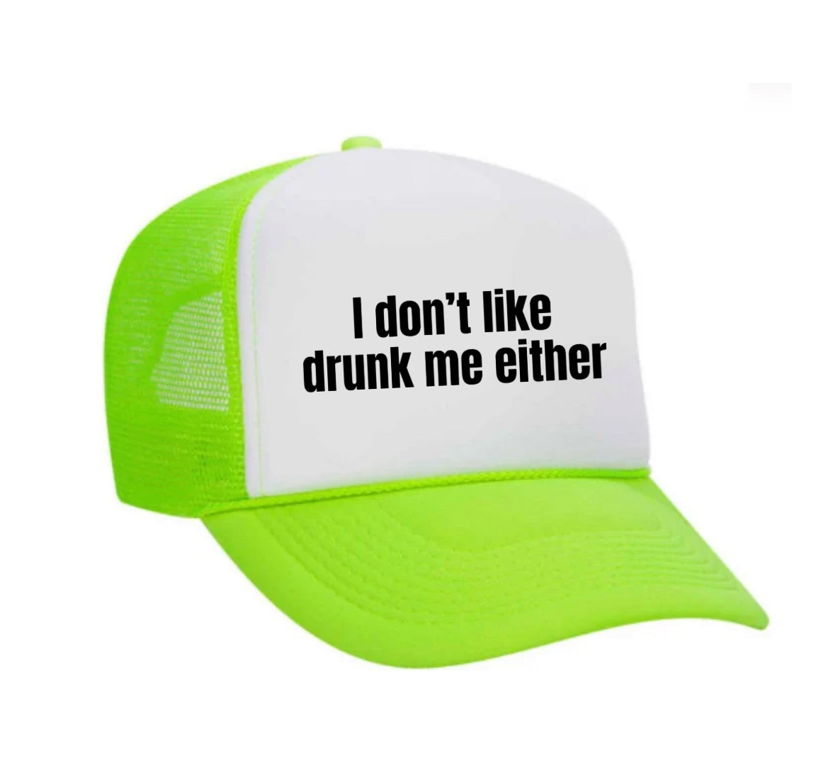 I Don’t Like Drunk Me Either Trucker Hat Uncle Bekah’s Inappropriate Trucker Hats