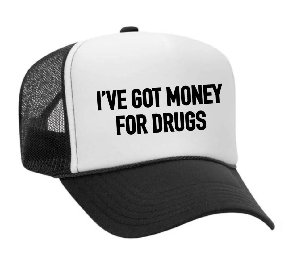 I've Got Money for Drugs Trucker Hat Uncle Bekah’s Inappropriate Trucker Hats