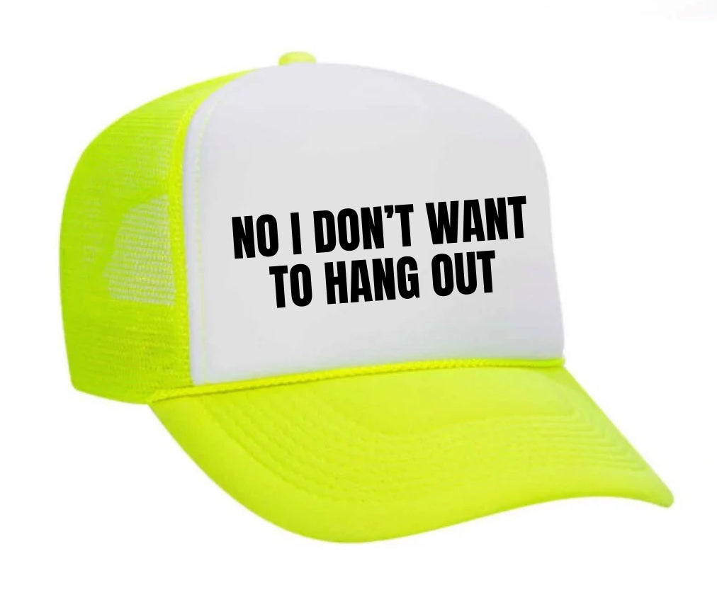No I Don’t Want To Hang Out Trucker Hat Uncle Bekah’s Inappropriate Trucker Hats