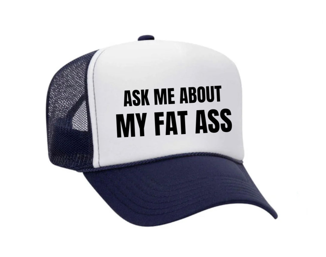 Ask Me About My Fat Ass Trucker Hat Uncle Bekah’s Inappropriate Trucker Hats