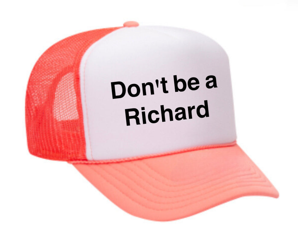 Don't be a Richard Trucker Hat Uncle Bekah’s Inappropriate Trucker Hats