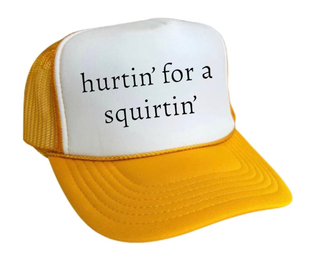 Hurtin’ for a Squirtin’ Trucker Hat Uncle Bekah’s Inappropriate Trucker Hats