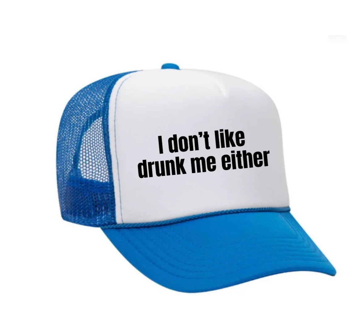 I Don’t Like Drunk Me Either Trucker Hat Uncle Bekah’s Inappropriate Trucker Hats