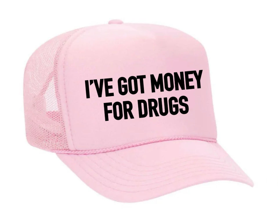 I've Got Money for Drugs Trucker Hat Uncle Bekah’s Inappropriate Trucker Hats