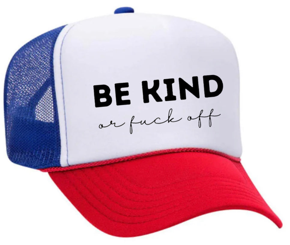 Be Kind or F*ck Off Trucker Hat Uncle Bekah’s Inappropriate Trucker Hats