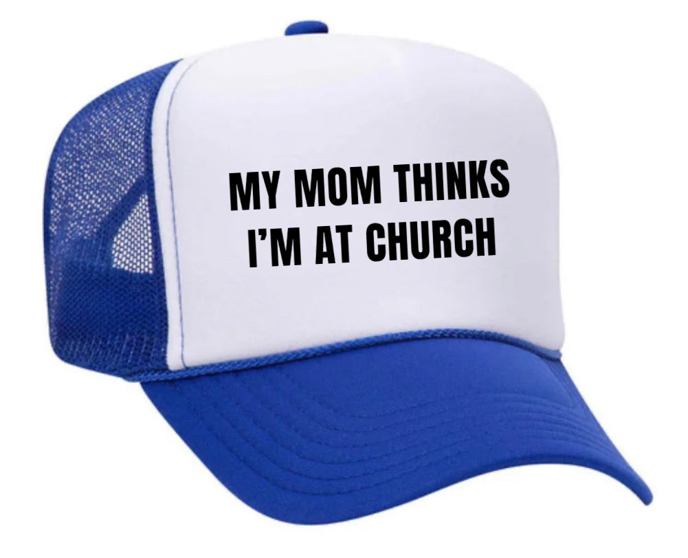 My Mom Thinks I’m at Church Trucker Hat Uncle Bekah’s Inappropriate Trucker Hats