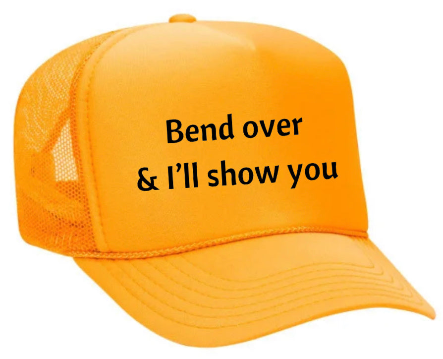 Bend Over & I’ll Show You Trucker Hat Uncle Bekah’s Inappropriate Trucker Hats