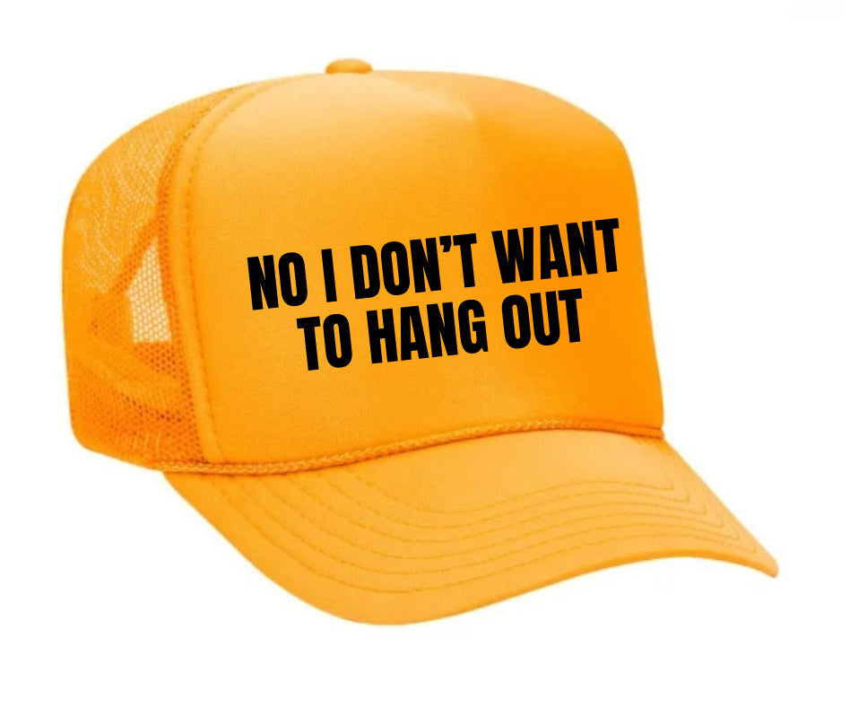 No I Don’t Want To Hang Out Trucker Hat Uncle Bekah’s Inappropriate Trucker Hats