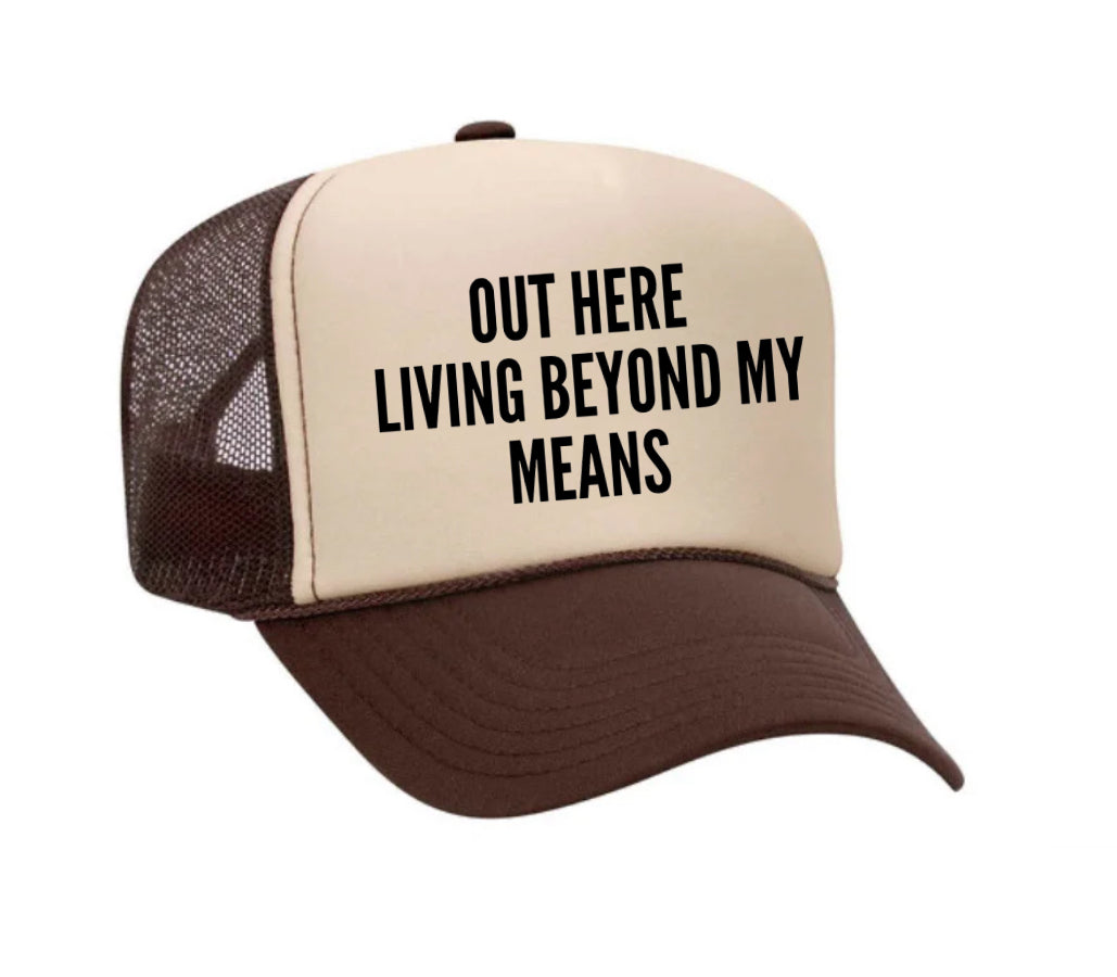 Out Here Living Beyond My Means Trucker Hat Uncle Bekah’s Inappropriate Trucker Hats