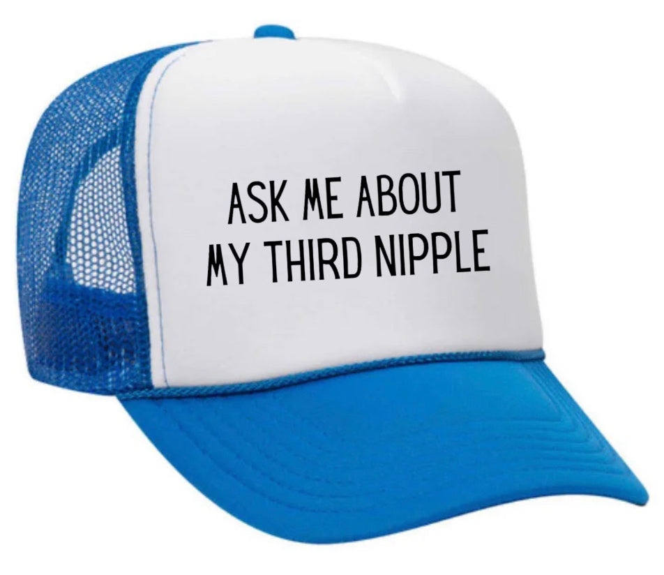 Ask Me About My Third Nipple Trucker Hat Uncle Bekah’s Inappropriate Trucker Hats