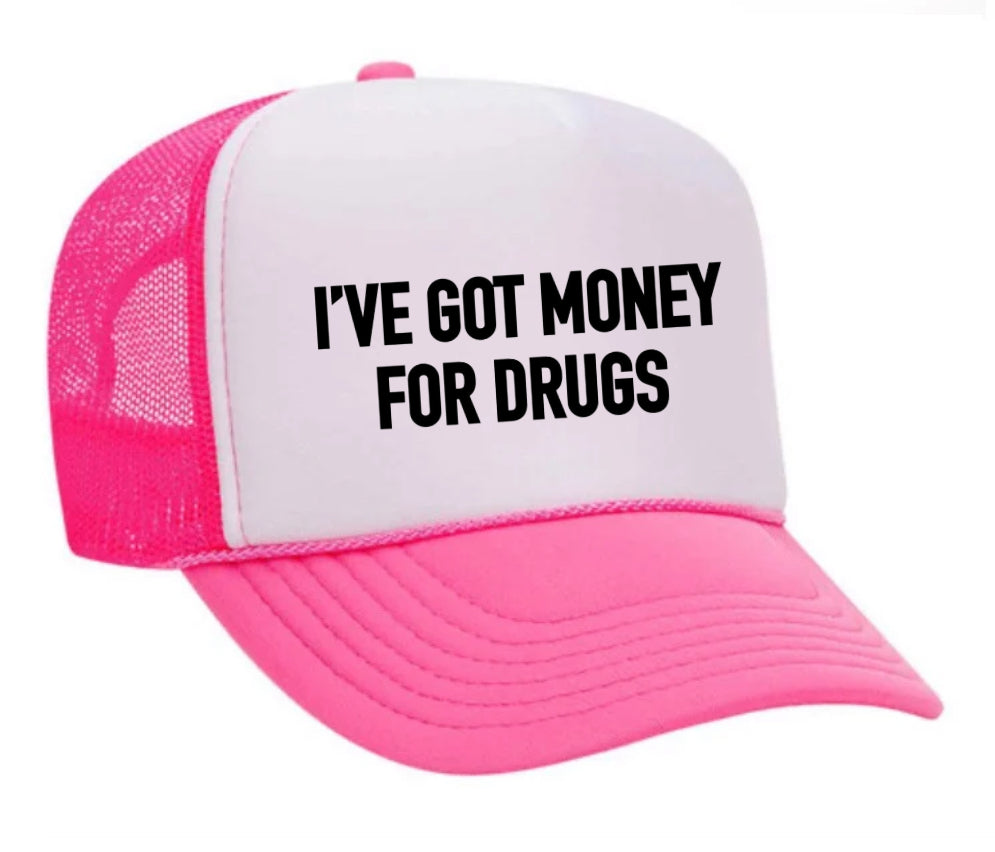 I've Got Money for Drugs Trucker Hat Uncle Bekah’s Inappropriate Trucker Hats