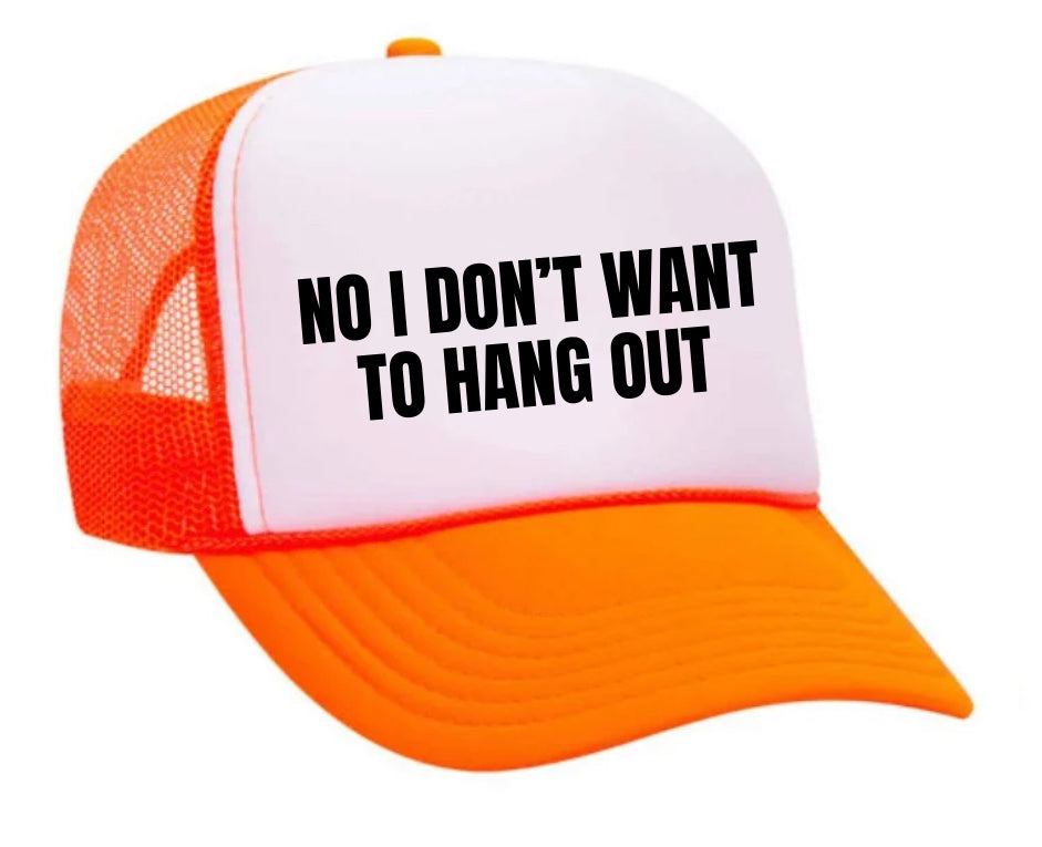 No I Don’t Want To Hang Out Trucker Hat Uncle Bekah’s Inappropriate Trucker Hats
