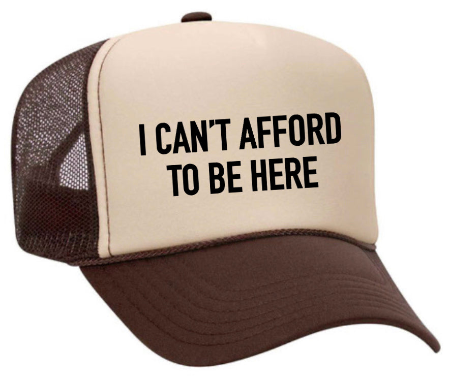 I Can’t Afford To Be Here Trucker Hat Uncle Bekah’s Inappropriate Trucker Hats