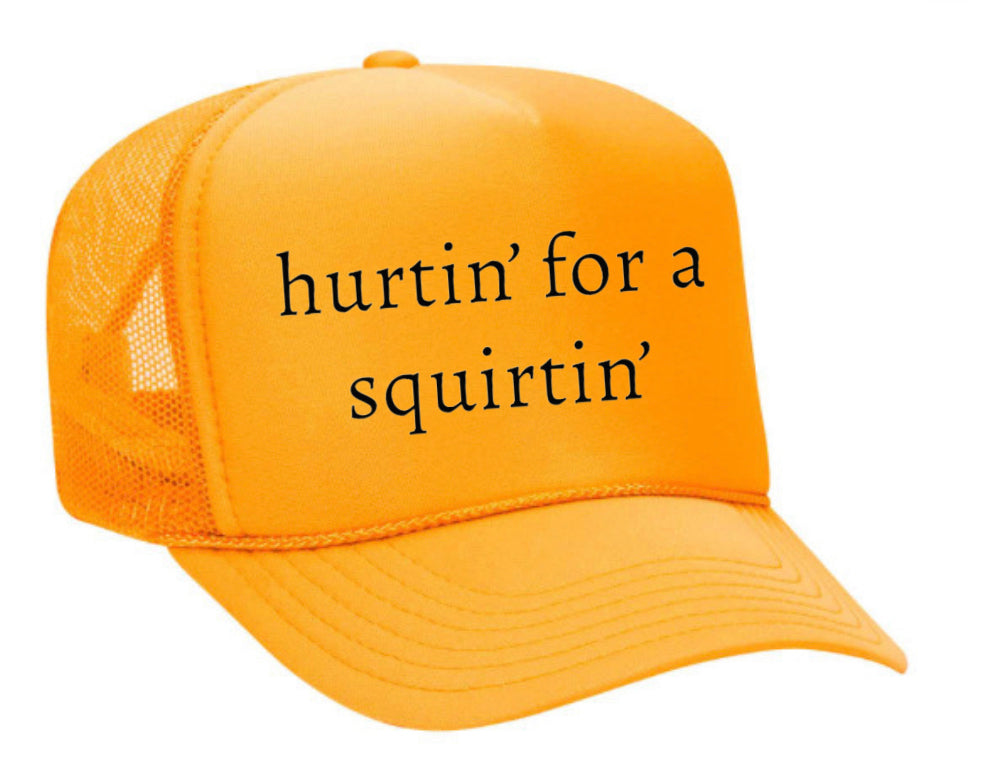 Hurtin’ for a Squirtin’ Trucker Hat Uncle Bekah’s Inappropriate Trucker Hats