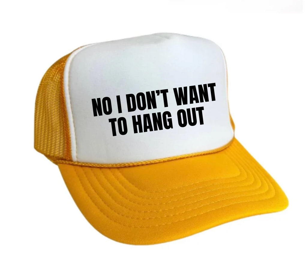 No I Don’t Want To Hang Out Trucker Hat Uncle Bekah’s Inappropriate Trucker Hats