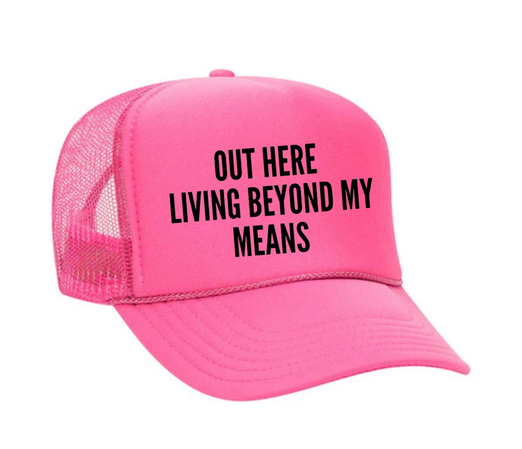 Out Here Living Beyond My Means Trucker Hat Uncle Bekah’s Inappropriate Trucker Hats
