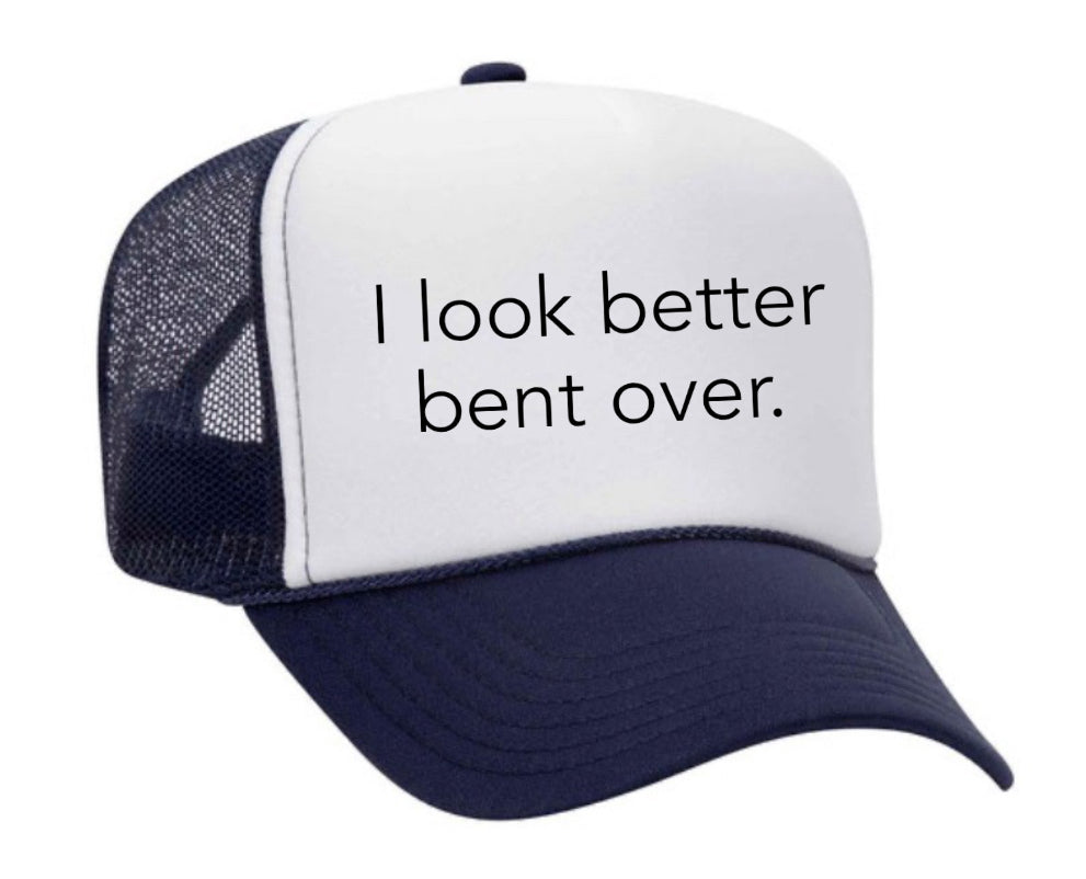 I Look Better Bent Over Trucker Hat Uncle Bekah’s Inappropriate Trucker Hats