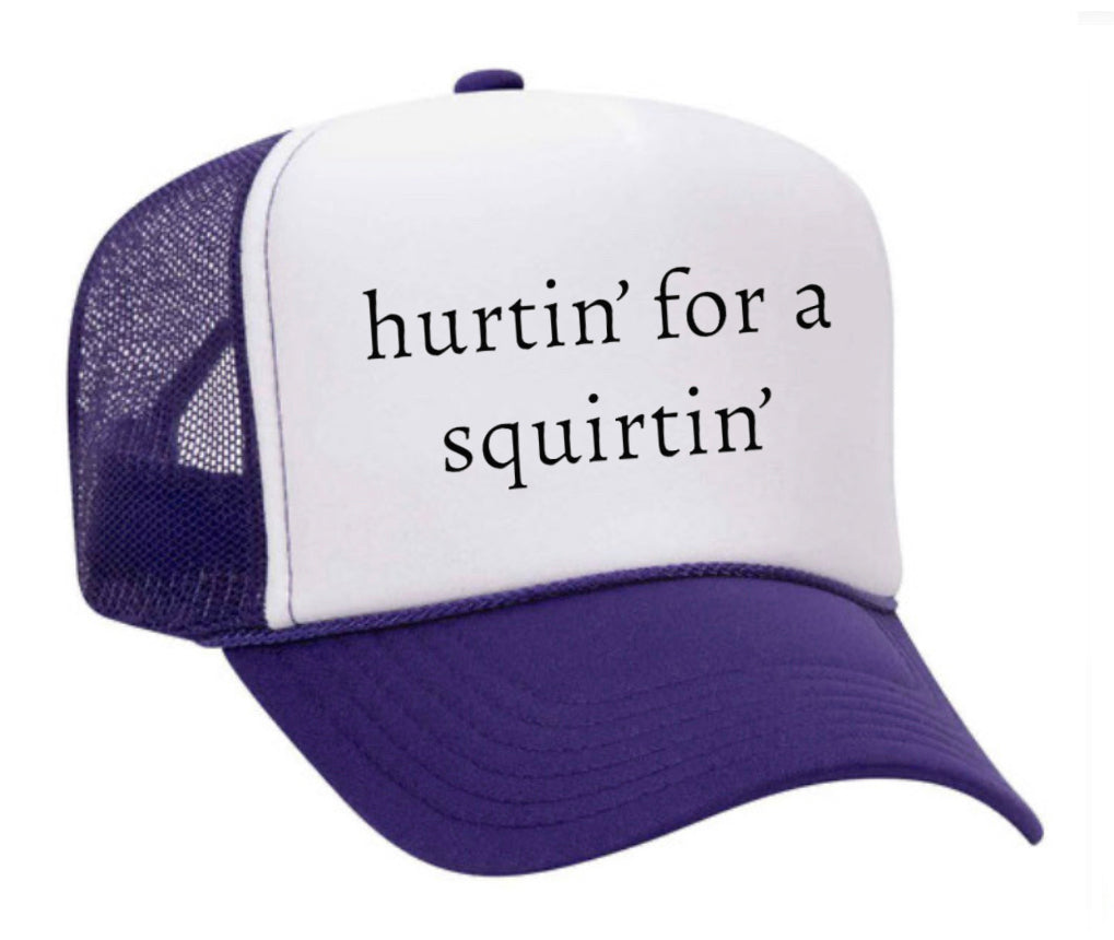 Hurtin’ for a Squirtin’ Trucker Hat Uncle Bekah’s Inappropriate Trucker Hats