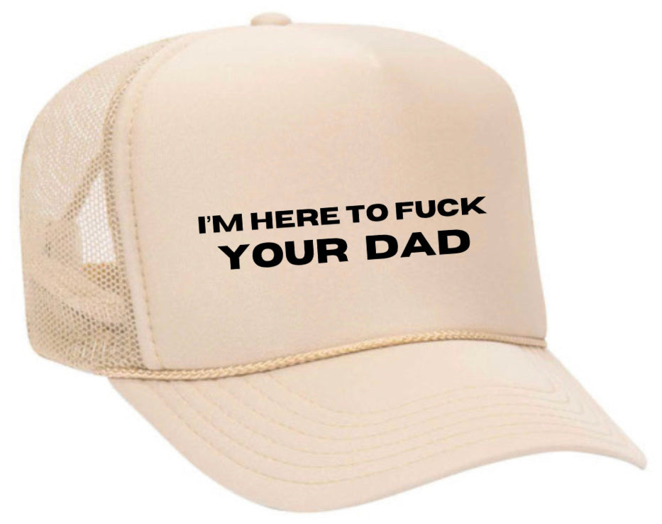I’m Here To Fck Your Dad Trucker Hat Uncle Bekah’s Inappropriate Trucker Hats