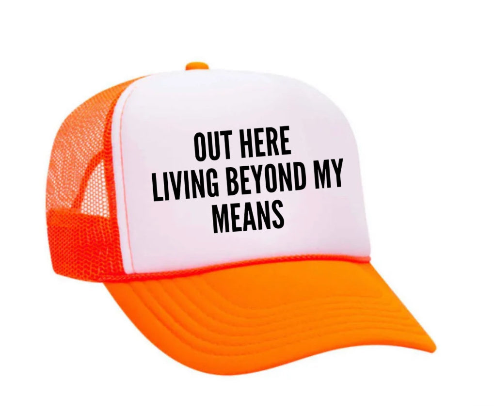 Out Here Living Beyond My Means Trucker Hat Uncle Bekah’s Inappropriate Trucker Hats