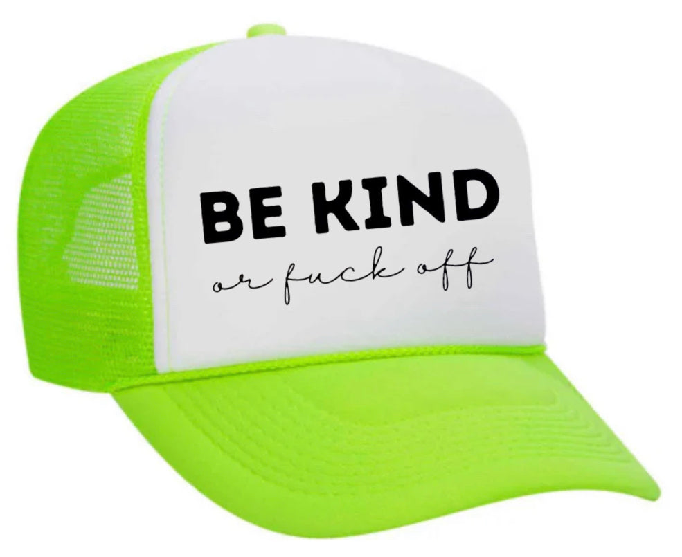 Be Kind or F*ck Off Trucker Hat Uncle Bekah’s Inappropriate Trucker Hats