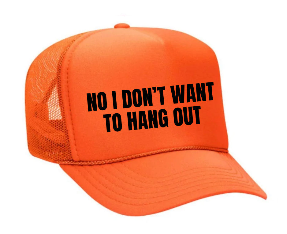 No I Don’t Want To Hang Out Trucker Hat Uncle Bekah’s Inappropriate Trucker Hats