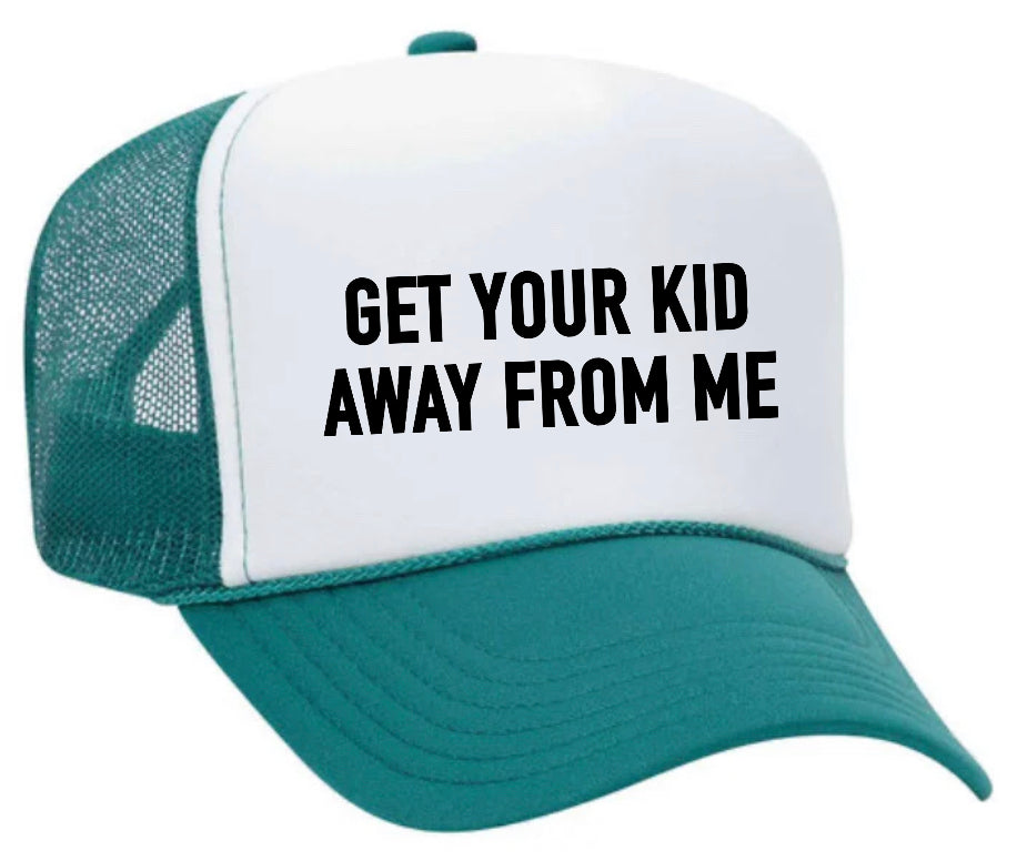 Get Your Kid Away From Me Trucker Hat Uncle Bekah’s Inappropriate Trucker Hats