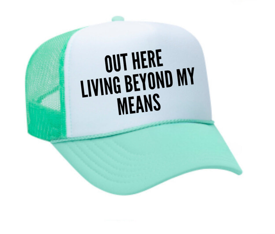 Out Here Living Beyond My Means Trucker Hat Uncle Bekah’s Inappropriate Trucker Hats