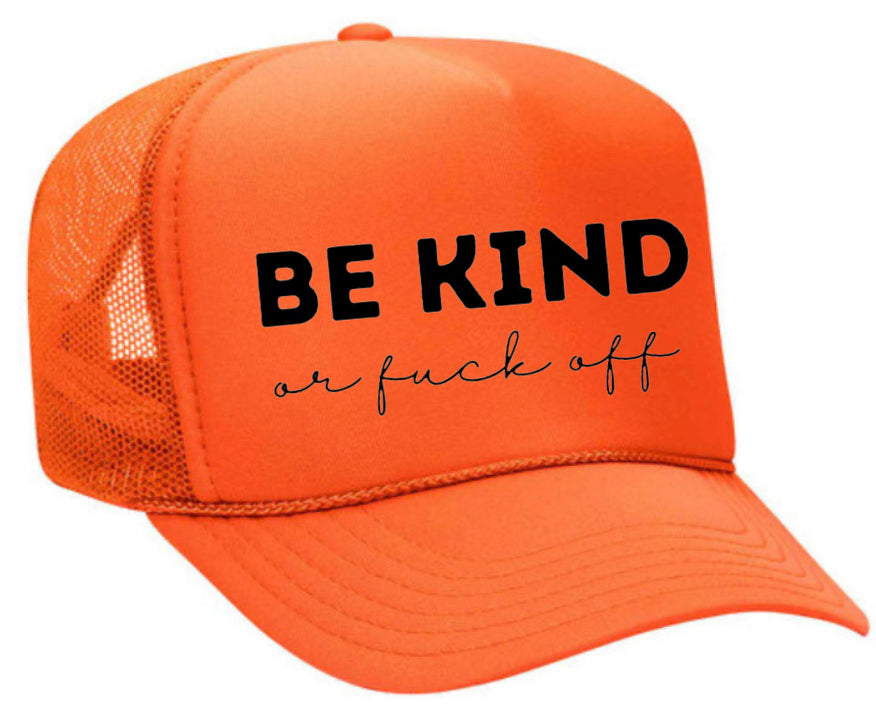 Be Kind or F*ck Off Trucker Hat Uncle Bekah’s Inappropriate Trucker Hats