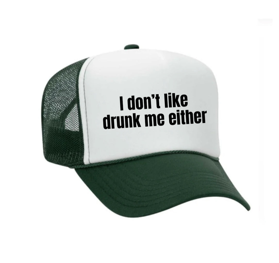 I Don’t Like Drunk Me Either Trucker Hat Uncle Bekah’s Inappropriate Trucker Hats