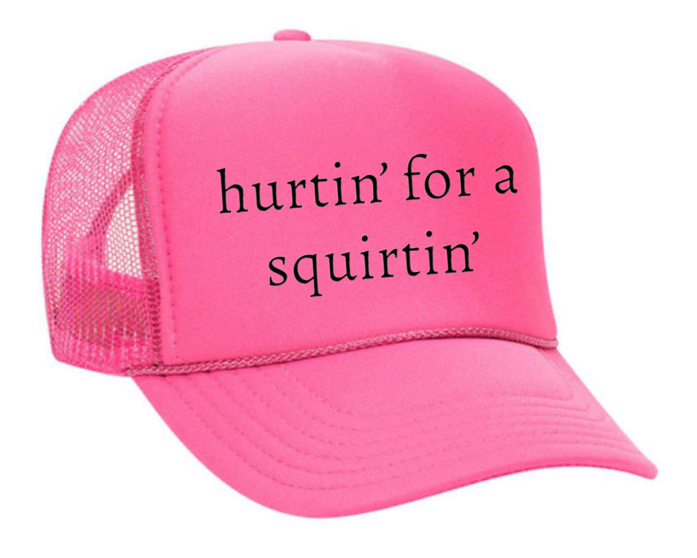 Hurtin’ for a Squirtin’ Trucker Hat Uncle Bekah’s Inappropriate Trucker Hats