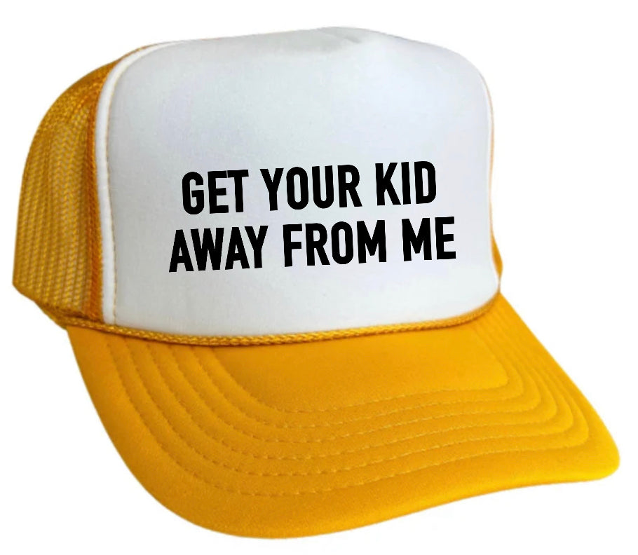 Get Your Kid Away From Me Trucker Hat Uncle Bekah’s Inappropriate Trucker Hats