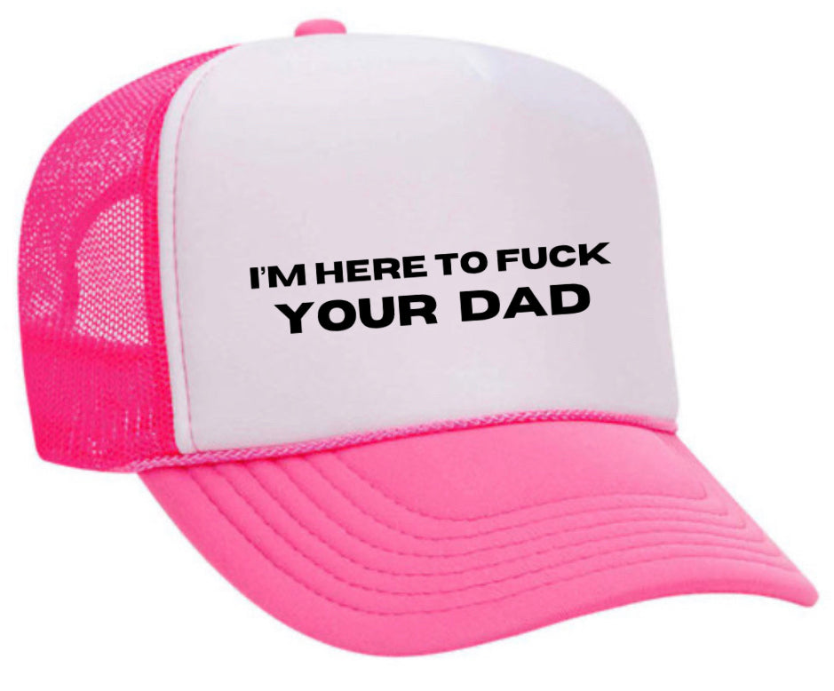 I’m Here To Fck Your Dad Trucker Hat Uncle Bekah’s Inappropriate Trucker Hats