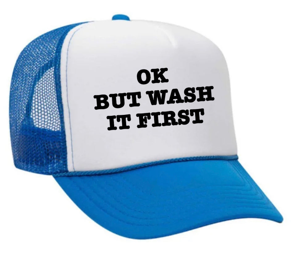 OK But Wash It First Trucker Hat Uncle Bekah’s Inappropriate Trucker Hats