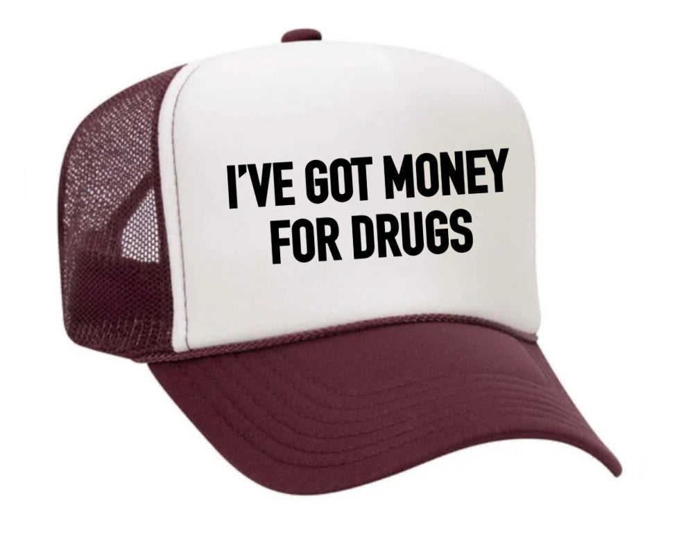 I've Got Money for Drugs Trucker Hat Uncle Bekah’s Inappropriate Trucker Hats