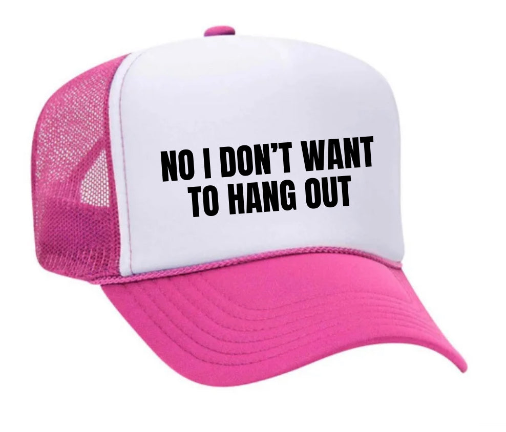 No I Don’t Want To Hang Out Trucker Hat Uncle Bekah’s Inappropriate Trucker Hats